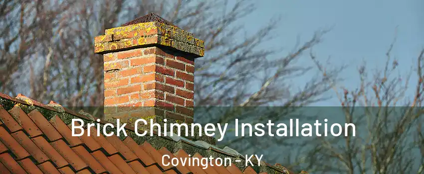  Brick Chimney Installation Covington - KY
