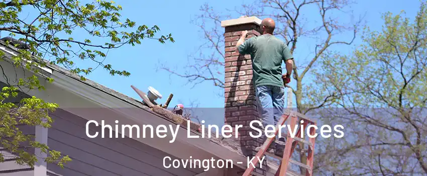  Chimney Liner Services Covington - KY