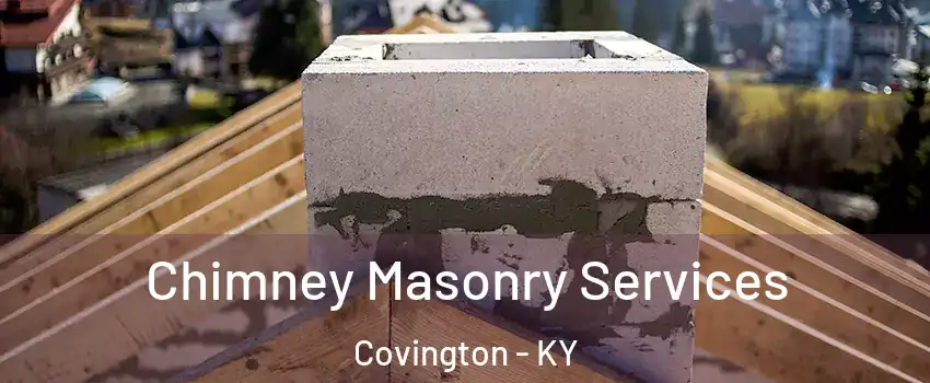  Chimney Masonry Services Covington - KY