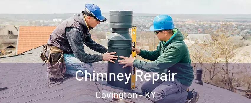  Chimney Repair Covington - KY