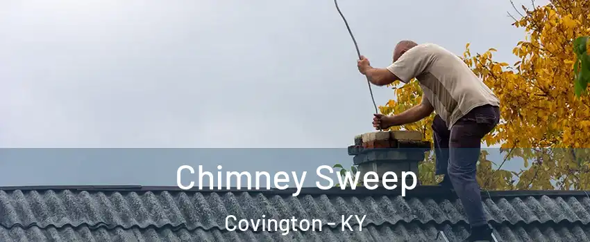  Chimney Sweep Covington - KY