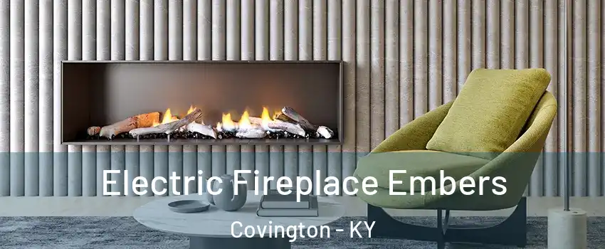  Electric Fireplace Embers Covington - KY