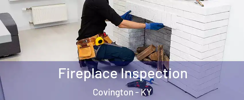  Fireplace Inspection Covington - KY