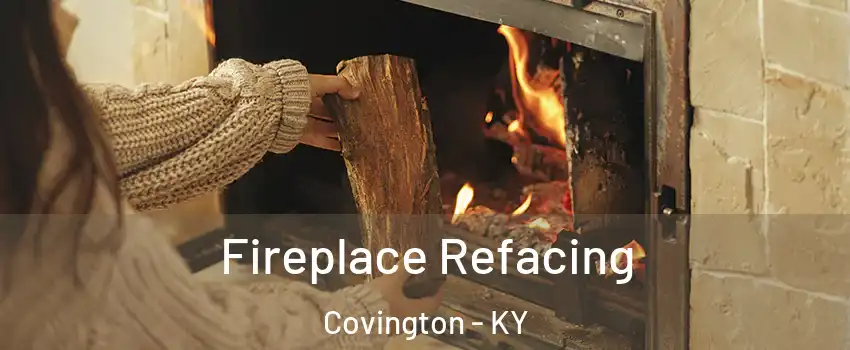  Fireplace Refacing Covington - KY