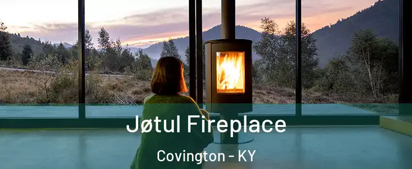  Jøtul Fireplace Covington - KY