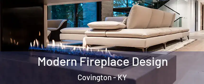  Modern Fireplace Design Covington - KY
