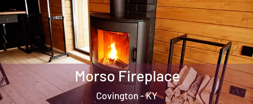  Morso Fireplace Covington - KY